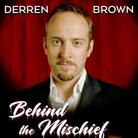 Derren Brown: Behind the Mischief