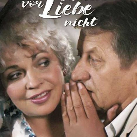Alter schützt vor Liebe nicht