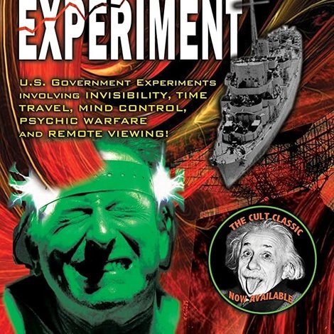 The Truth About The Philadelphia Experiment: Invisibility, Time Travel and Mind Control