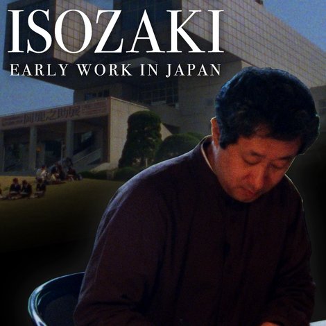 Arata Isozaki: Early work in Japan