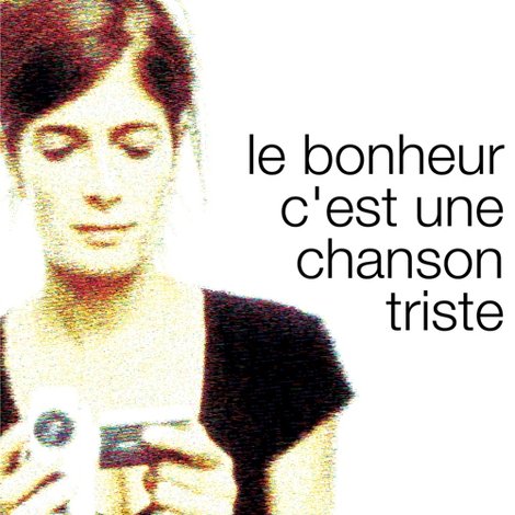 Le bonheur c'est une chanson triste