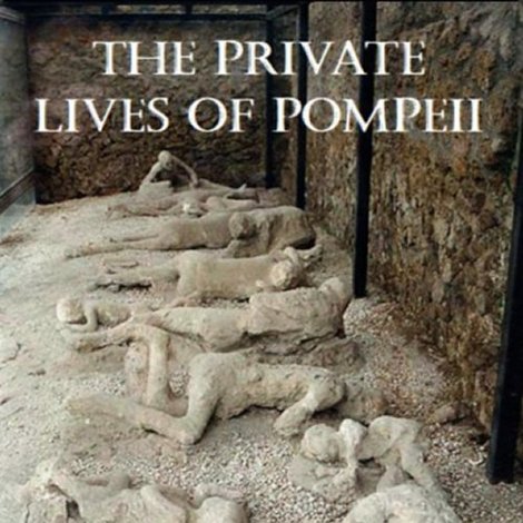 The Private Lives of Pompeii