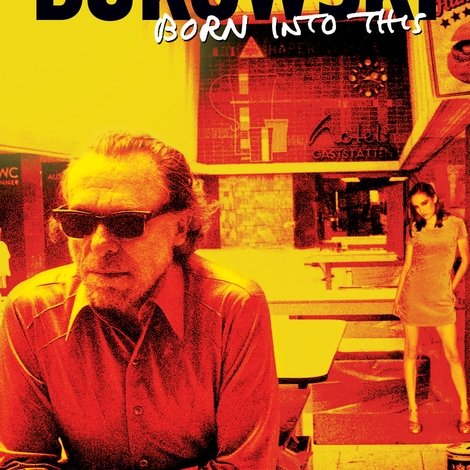 Bukowski: Born Into This