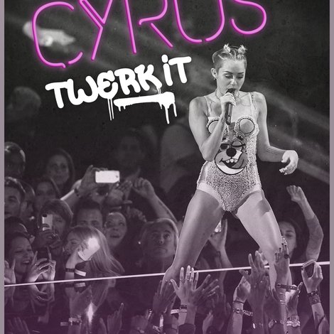 Miley Cyrus: Twerk It