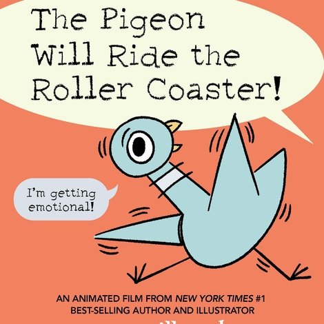 The Pigeon Will Ride the Roller Coaster!