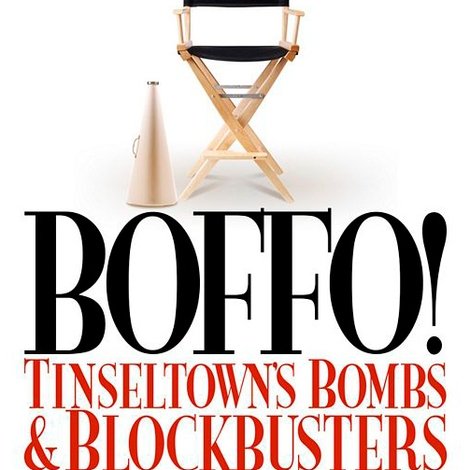 Boffo! Tinseltown's Bombs and Blockbusters