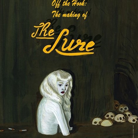 Off the Hook: The Making of 'The Lure'