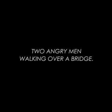 Two Angry Men Walking Over a Bridge