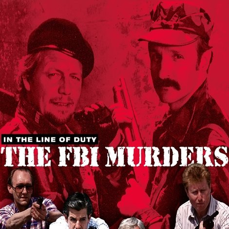 In the Line of Duty: The F.B.I. Murders