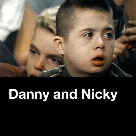 Danny and Nicky