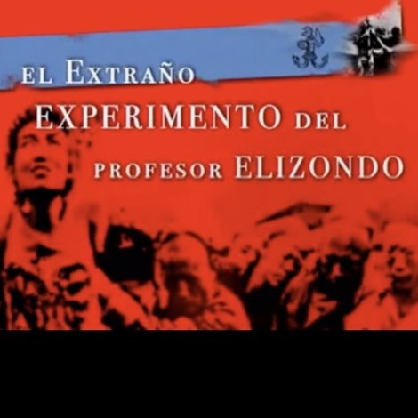 El Extraño Experimento del Profesor Elizondo