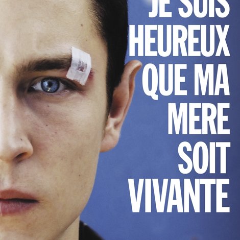 Je suis heureux que ma mère soit vivante
