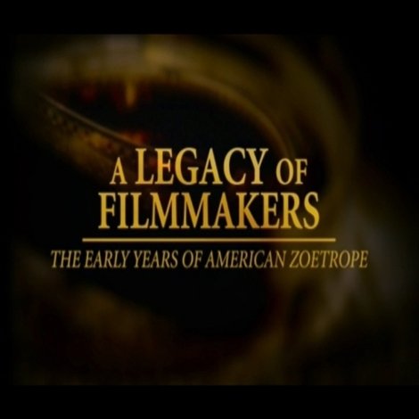 A Legacy of Filmmakers: The Early Years of American Zoetrope