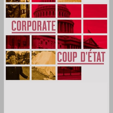 The Corporate Coup D'État