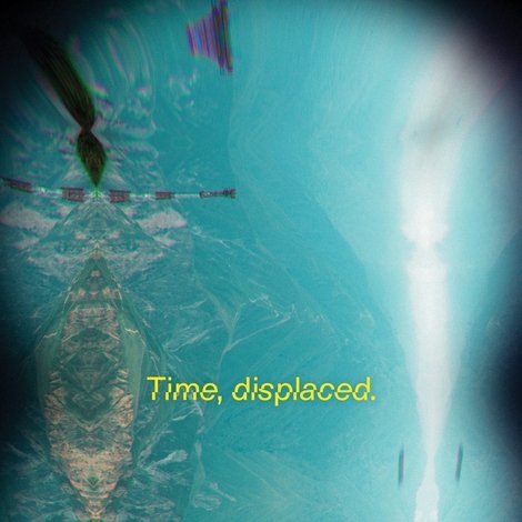 Time, displaced