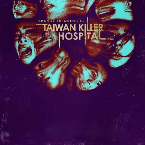 Strange Frequencies: Taiwan Killer Hospital