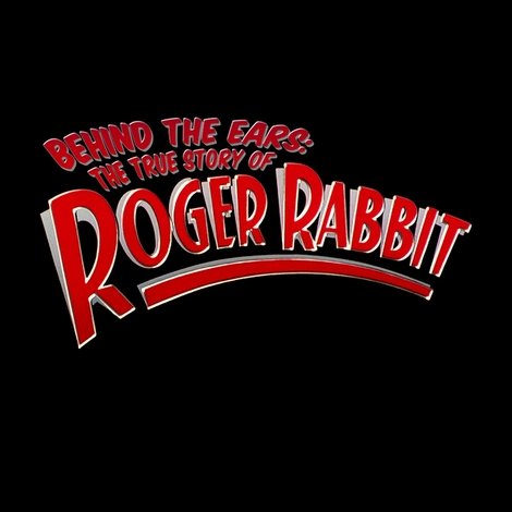 Behind the Ears: The True Story of Roger Rabbit
