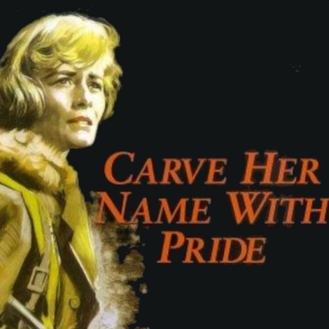 Carve Her Name with Pride