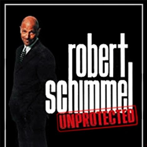 Robert Schimmel: Unprotected