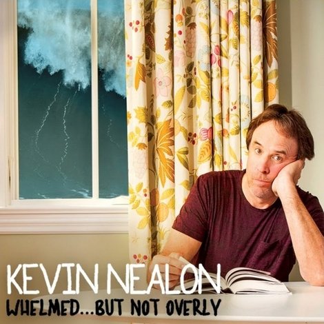 Kevin Nealon: Whelmed, But Not Overly