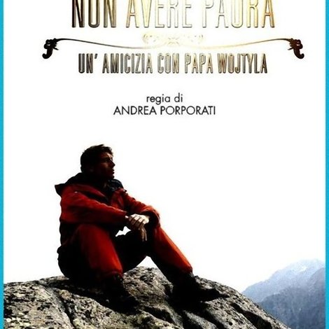 Non avere paura - Un'amicizia con Papa Wojtyla