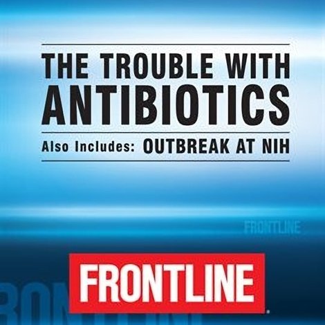 The Trouble With Antibiotics