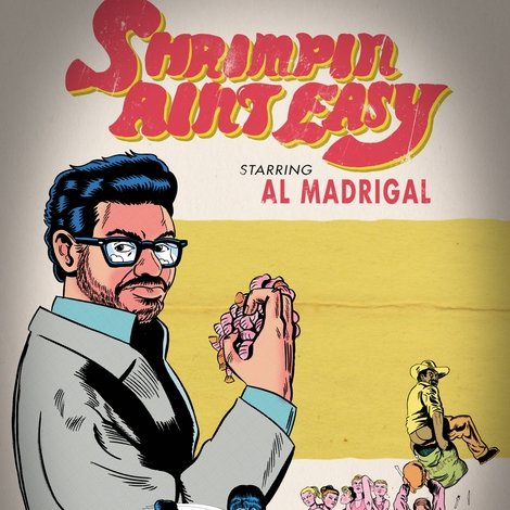 Al Madrigal: Shrimpin' Ain't Easy