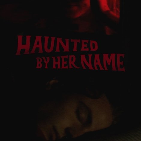 Haunted by Her Name