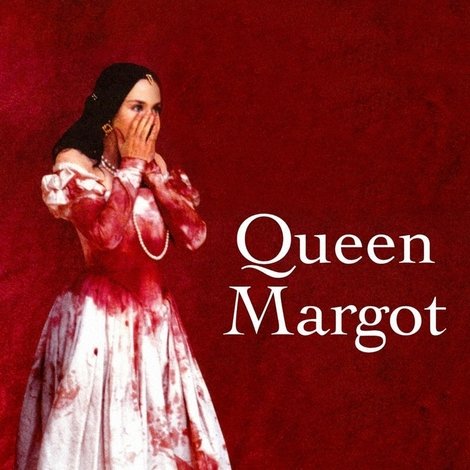 La Reine Margot