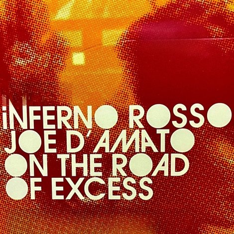 Inferno Rosso. Joe D'Amato sulla via dell'eccesso