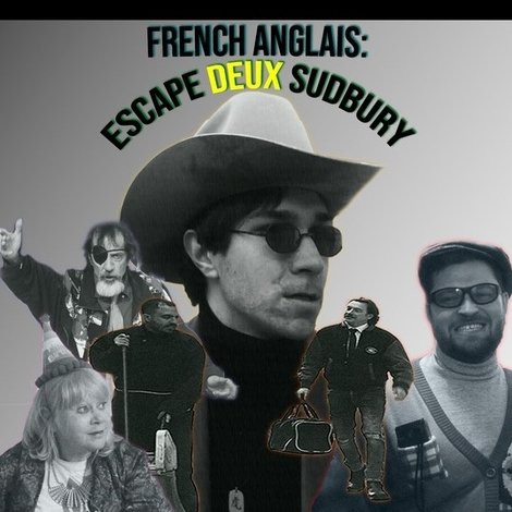 French Anglais: Escape Deux Sudbury