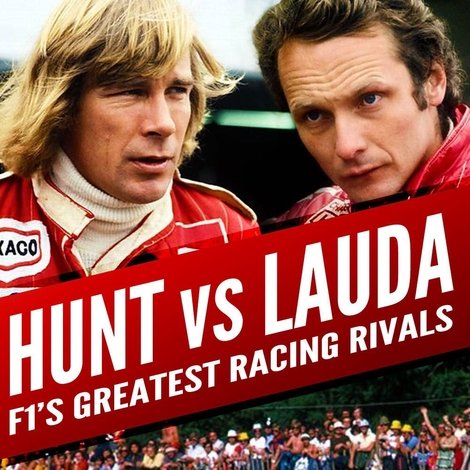 Hunt vs Lauda: F1's Greatest Racing Rivals