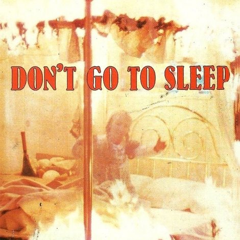 Don't Go to Sleep