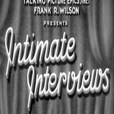 Intimate Interviews: Walter Huston
