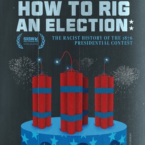 How to Rig an Election: The Racist History of the 1876 Presidential Contest