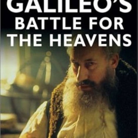 Galileo’s Battle for the Heavens