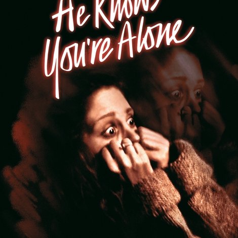 He Knows You're Alone