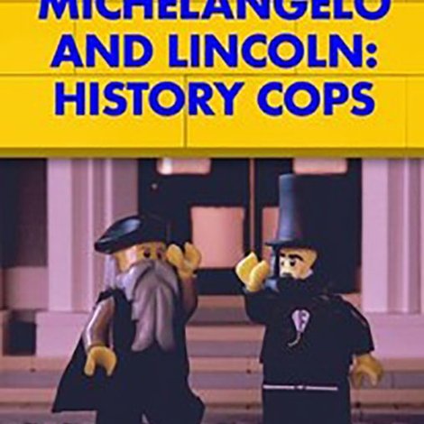 Michelangelo & Lincoln: History Cops