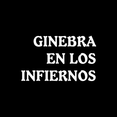 Ginebra en los infiernos