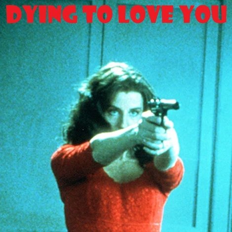 Dying to Love You