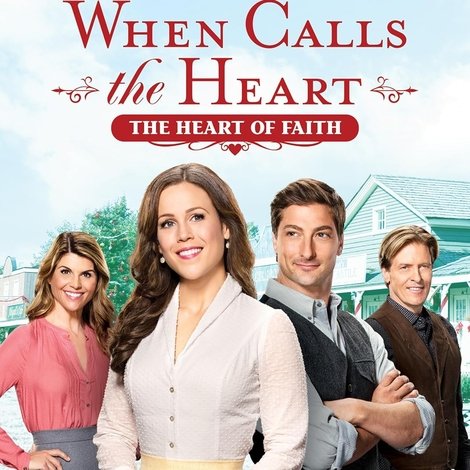 When Calls The Heart: The Heart Of Faith
