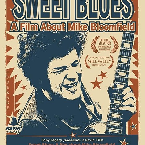 Sweet Blues: A Film About Mike Bloomfield