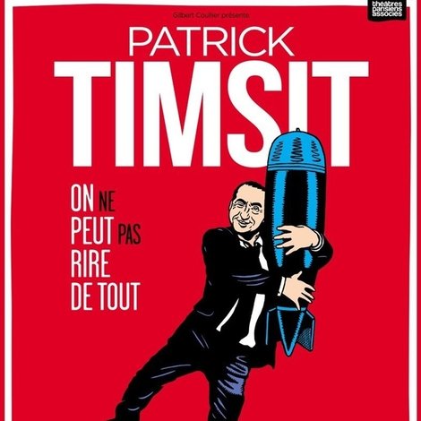Patrick Timsit - On ne peut pas rire de tout
