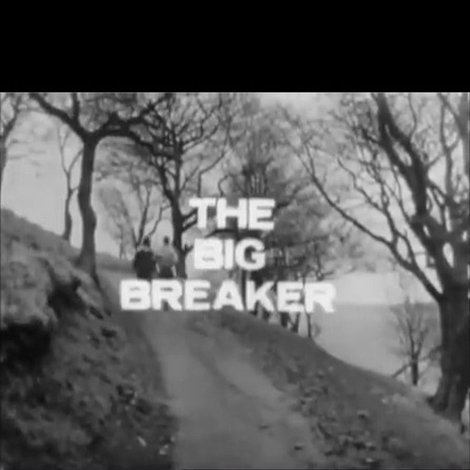 The Big Breaker