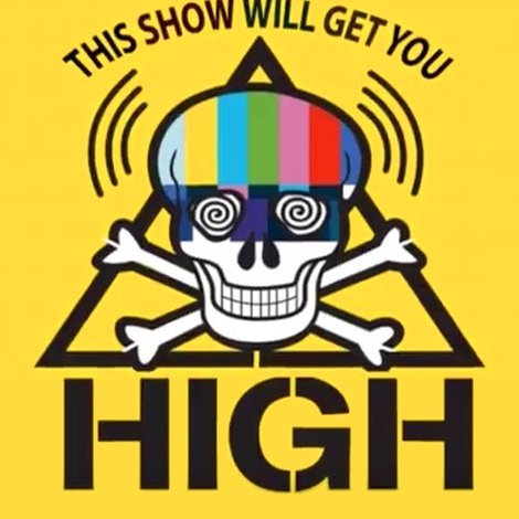 This Show Will Get You High