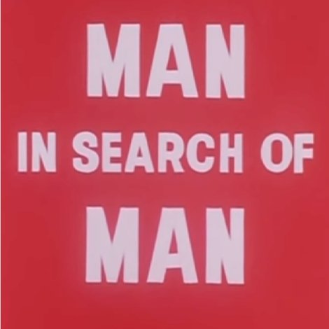 Man in Search of Man
