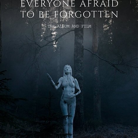 Everyone Afraid to Be Forgotten
