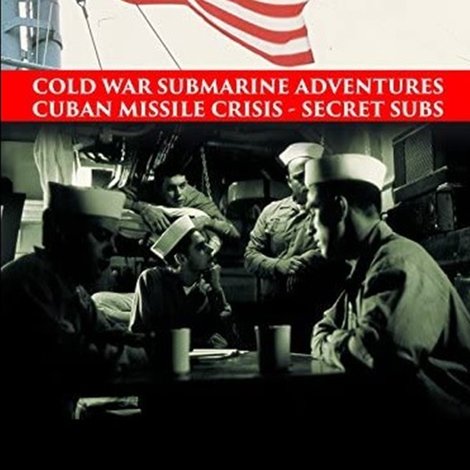 Cold War Submarine Adventures: Cuban Missile Crisis - Secret Subs