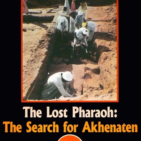 The Lost Pharaoh: The Search for Akhenaten