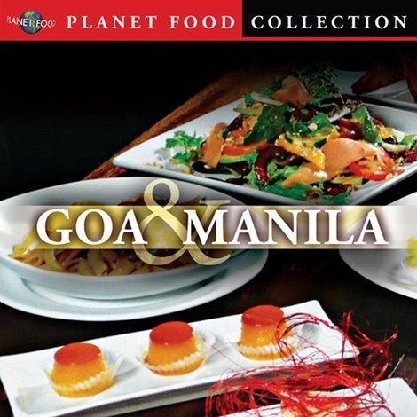 Planet Food: Goa and Manila
